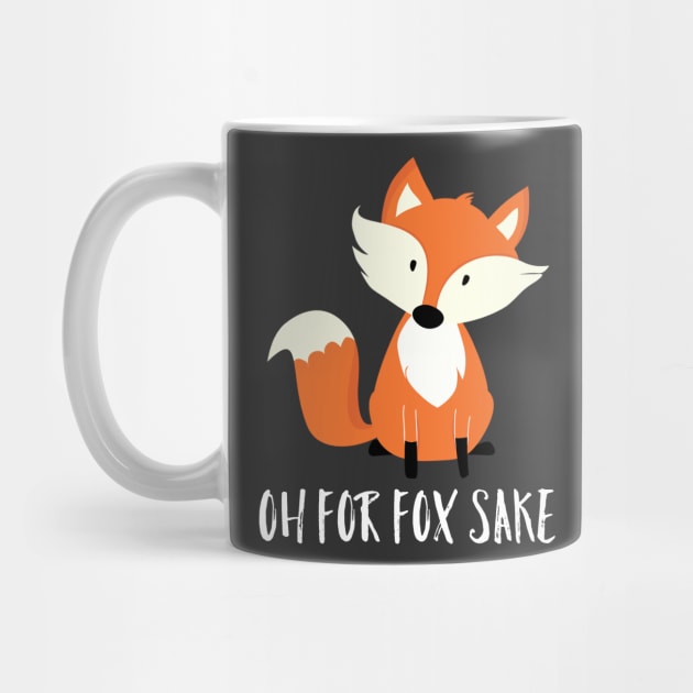 Oh For Fox Sake by Raw Designs LDN